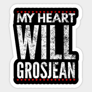 My Heart Will Grosjean Sticker